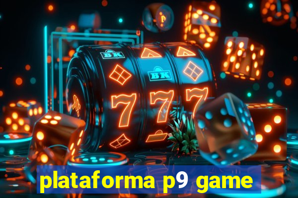 plataforma p9 game